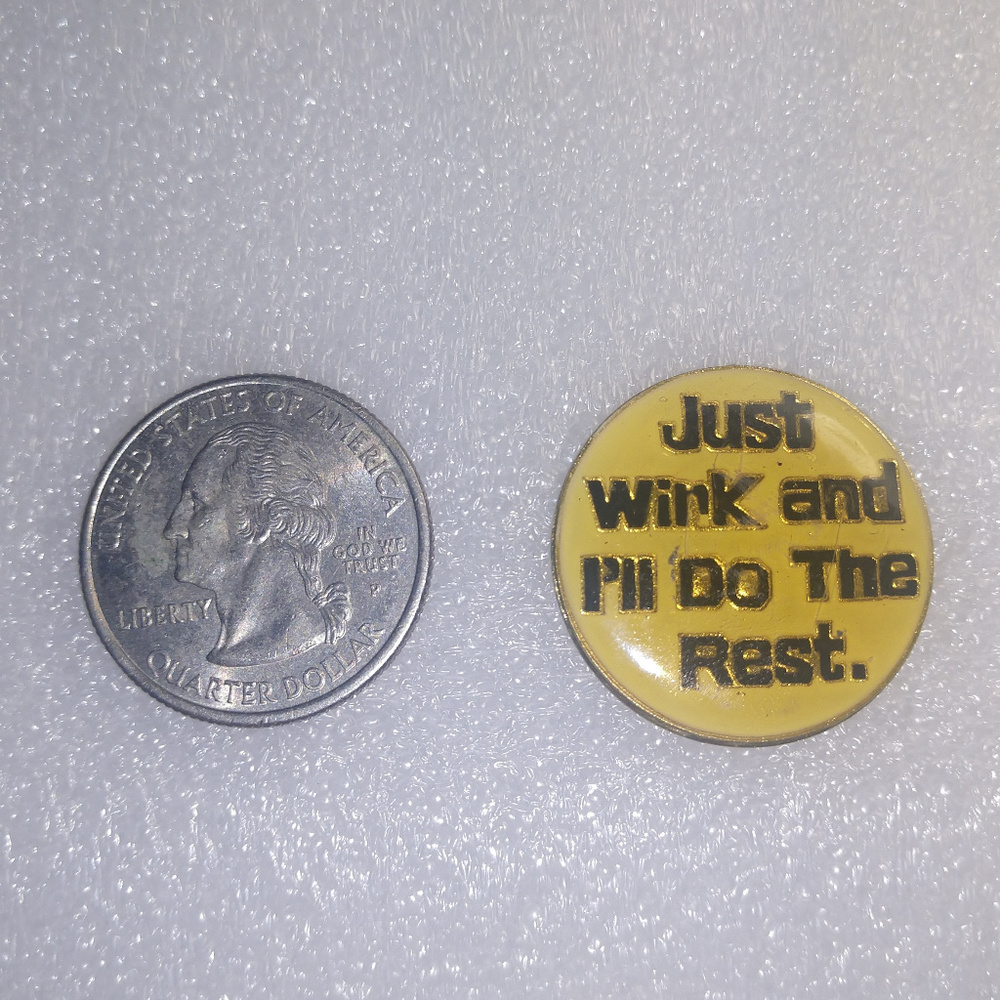 Vintage 80s Just Wink I'll Do The Rest Enamel Pin